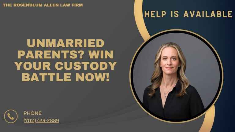 Unmarried Parents? Win Your Custody Battle Now Banner