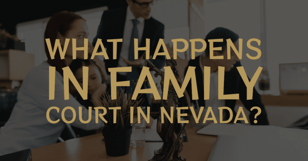 What Happens in Family Court in Nevada?