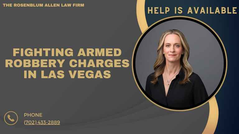 Image of a female attorney representing The Rosenblum Allen Law Firm with text promoting legal help for armed robbery charges in Las Vegas.