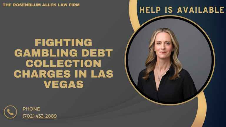 Attorney offering legal help for fighting gambling debt collection charges in Las Vegas, with a phone number for contact.