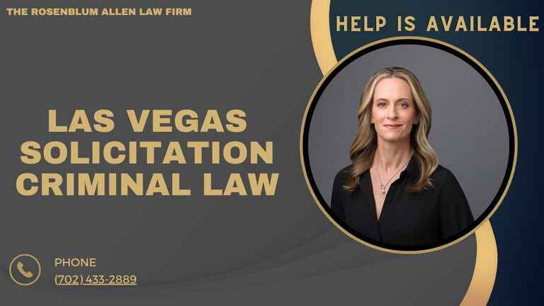 A promotional graphic for The Rosenblum Allen Law Firm features a professional woman in a black blouse, framed within a circular design. The text reads, "Las Vegas Solicitation Criminal Law," with a phone number for legal assistance. The design includes a modern, sleek look, using dark and gold tones to convey professionalism and trustworthiness. The message "Help is available" stands prominently in the top right corner.